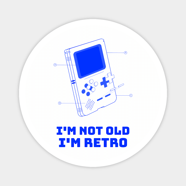 Funny I'm not old; I'm retro Magnet by Print Forge